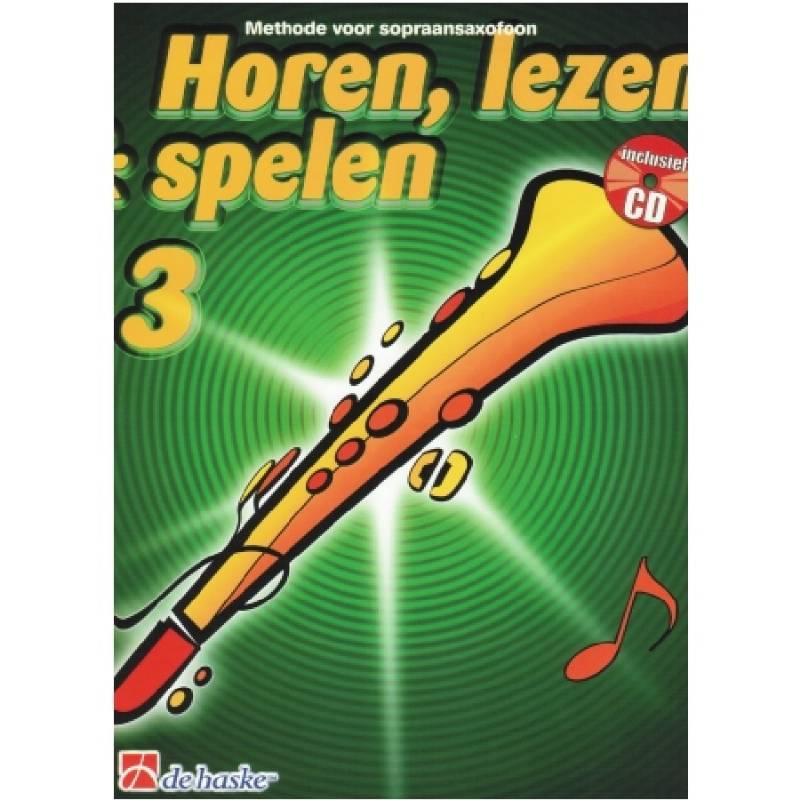 Sopraansaxofoon 3 - Horen, Lezen en Spelen