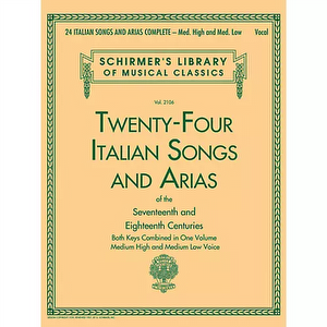 Schirmer's Library Of Musical Classics Twenty-Four Italian Songs And Arias